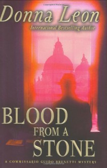 Blood from a Stone (Commissario Brunetti, #14) - Donna Leon