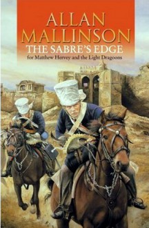 The Sabre's Edge - Allan Mallinson