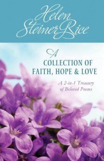 Helen Steiner Rice: A Collection of Faith, Hope, and Love (Inspirational Book Bargains) - Helen Steiner Rice