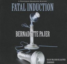 Fatal Induction - Bernadette Pajer, T.B.A.