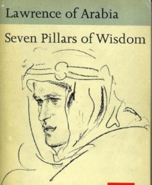 Seven Pillars of Wisdom - T.E. Lawrence