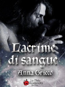 Lacrime di sangue - Anna Grieco