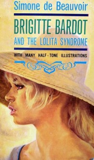 Brigitte Bardot and the Lolita Syndrome - Simone de Beauvoir