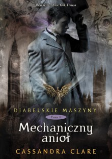 Mechaniczny anioł - Cassandra Clare