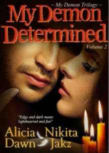 My Demon Determined - Alicia Dawn, Nikita Jakz