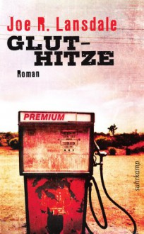 Gluthitze: Roman (suhrkamp taschenbuch) - Joe R. Lansdale