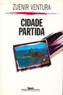 Cidade Partida - Zuenir Ventura