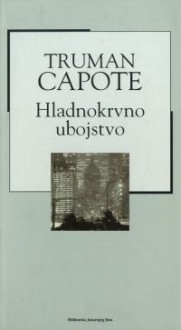 Hladnokrvno ubojstvo - Truman Capote, Branko Bucalo