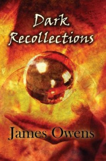 Dark Recollections - James Owens