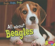 All about Beagles - Erika L. Shores