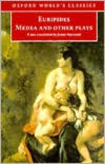 Medea and Other Plays - Euripides, James Morwood, Edith Hall