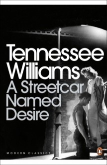 A Streetcar Named Desire - Tennessee Williams