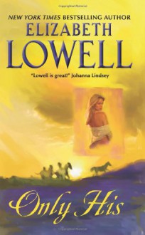 Only His (Only Series, #1) - Elizabeth Lowell, Richard Ferrone