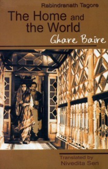 The Home and the World: Ghare Bhaire - Rabindranath Tagore, Nivedita Sen