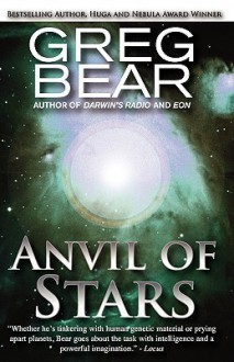 Anvil Of Stars - Greg Bear