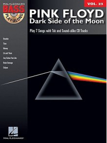 Pink Floyd - Dark Side of the Moon: Bass Play-Along Volume 23 (Bass Play-Along) - Pink Floyd