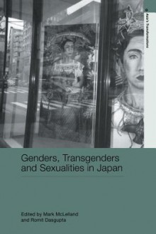 Genders, Transgenders and Sexualities in Japan - Mark McLelland, Romit Dasgupta