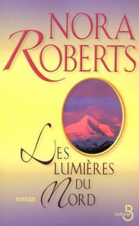 Les Lumières Du Nord - Michel Ganstel, Nora Roberts