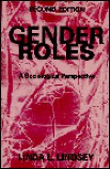 Gender Roles: A Sociological Perspective - Linda L. Lindsey