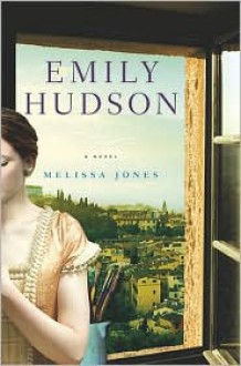 Emily Hudson: A Novel - Melissa Lynn Jones