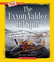 The EXXON Valdez Oil Spill - Peter Benoit