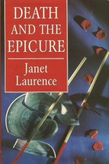 Death and the Epicure - Janet Laurence