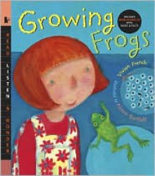 Growing Frogs [with Audio] (Read, Listen, & Wonder) - Vivian French, Alison Bartlett