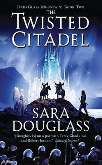 The Twisted Citadel - Sara Douglass