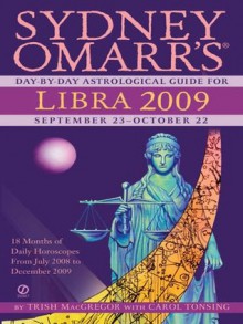 Sydney Omarr's Day-By-Day Astrological Guide for the Year 2010: Libra - Trish MacGregor, Carol Tonsing