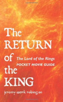 The Lord of the Rings: The Return of the King: Pocket Movie Guide - Jeremy Mark Robinson