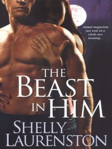 The Beast In Him - Shelly Laurenston