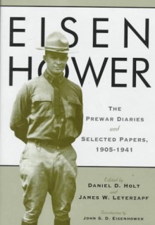 Eisenhower: The Prewar Diaries and Selected Papers, 1905-1941 - Dwight D. Eisenhower