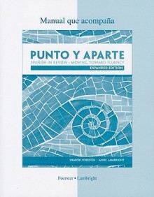 Workbook/Laboratory Manual for Punto y aparte: Expanded Edition - Sharon Foerster, Anne Lambright