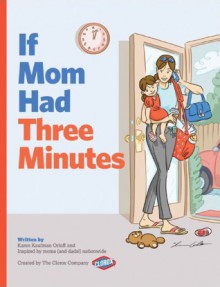 If Mom Had Three Minutes - Karen Kaufman Orloff