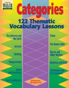 Categories: 122 Thematic Vocabulary Lessons - Barbara Gregorich
