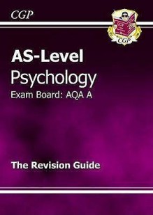 Psychology: AS-Level: Exam Board: AQA A: The Revision Guide - Richard Parsons