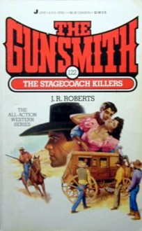 The Gunsmith #122: The Stagecoach Killers - J.R. Roberts