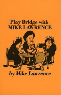 Play Bridge With Mike Lawrence - Mike Lawrence