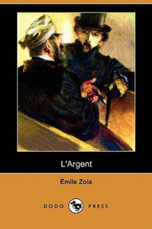 L'Argent (Les Rougon-Macquart, #18) - Émile Zola