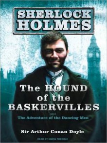 The Hound of the Baskervilles and The Adventure of the Dancing Men - Simon Prebble, Arthur Conan Doyle