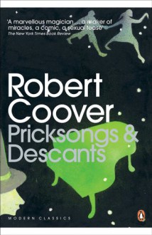 Pricksongs & Descants - Robert Coover