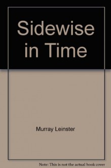 Sidewise In Time - Murray Leinster, David Warner