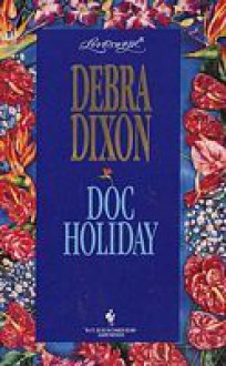 Doc Holiday: A Loveswept Classic Romance - Debra Dixon