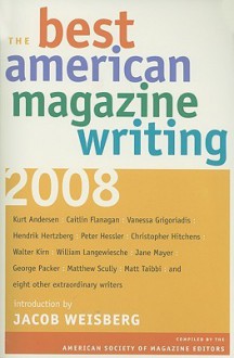 The Best American Magazine Writing 2008 - American Society of Magazine Editors