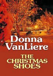 The Christmas Shoes - Donna VanLiere