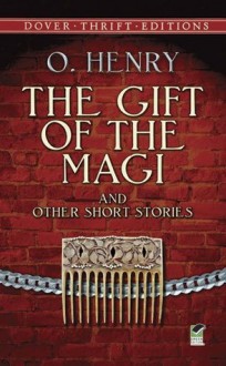 The Gift of the Magi and Other Short Stories - William Sydney Porter, Shane Weller