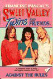 AGAINST THE RULES (Sweet Valley Twins) - Francine Pascal