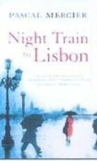 Night Train to Lisbon - Pascal Mercier