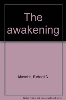 The Awakening - Richard Carlton Meredith