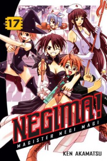 Negima!: Magister Negi Magi, Volume 17 - Ken Akamatsu